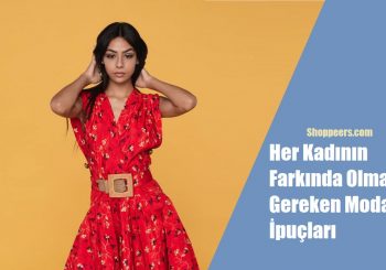 Her Kadının Farkında Olması Gereken Moda İpuçları